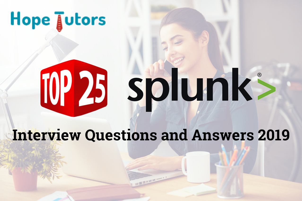 Top 25 Splunk Interview Questions and Answers